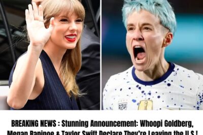 BREAKING NEWS : Stunning Announcement: Whoopi Goldberg, Megan Rapinoe & Taylor Swift Declare They’re Leaving the U.S.!